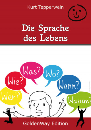 Kurt Tepperwein: Die Sprache des Lebens