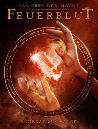 Andreas Suchanek: Das Erbe der Macht - Band 4: Feuerblut (Urban Fantasy)