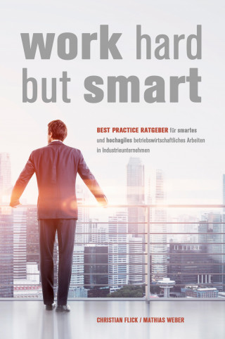 Christian Flick, Mathias Weber: Work Hard but Smart