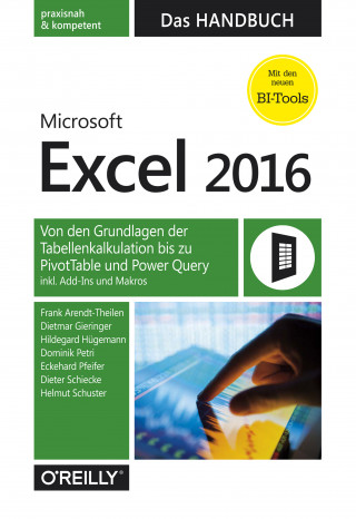 Frank Arendt-Theilen, Dietmar Gieringer, Hildegard Hügemann, Dominik Petri, Eckehard Pfeifer: Microsoft Excel 2016 – Das Handbuch