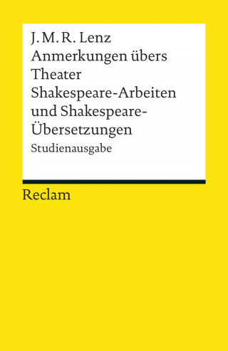 Jakob Michael Reinhold Lenz: Anmerkungen übers Theater. Shakespeare-Arbeiten und Shakespeare-Übersetzungen