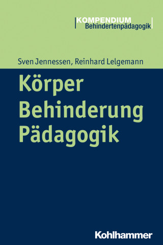 Sven Jennessen, Reinhard Lelgemann: Körper - Behinderung - Pädagogik