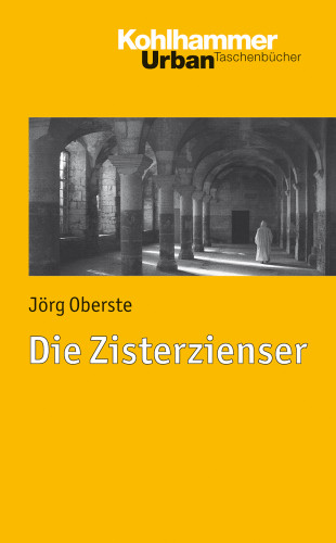Jörg Oberste: Die Zisterzienser