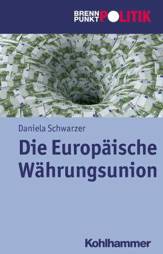 Daniela Schwarzer: Die Europäische Währungsunion