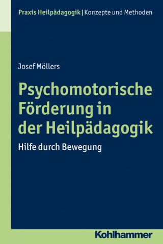 Josef Möllers: Psychomotorische Förderung in der Heilpädagogik