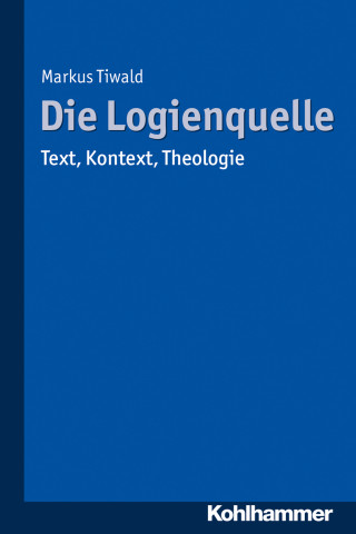 Markus Tiwald: Die Logienquelle