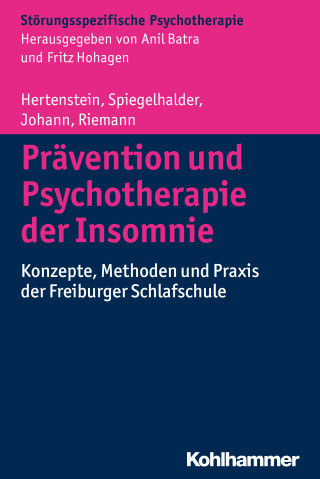 Elisabeth Hertenstein, Kai Spiegelhalder, Anna Johann, Dieter Riemann: Prävention und Psychotherapie der Insomnie