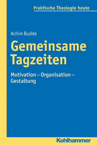 Achim Budde: Gemeinsame Tagzeiten