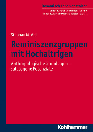 Stephan M. Abt: Reminiszenzgruppen mit Hochaltrigen