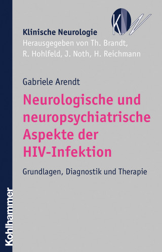 Gabriele Arendt: Neurologische und neuropsychiatrische Aspekte der HIV-Infektion
