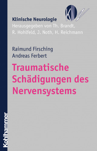 Raimund Firsching, Andreas Ferbert: Traumatische Schädigungen des Nervensystems