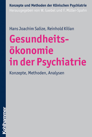 Hans Joachim Salize, Reinhold Kilian: Gesundheitsökonomie in der Psychiatrie