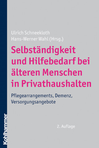 Ulrich Schneekloth, Hans-Werner Wahl: Selbständigkeit und Hilfebedarf bei älteren Menschen in Privathaushalten
