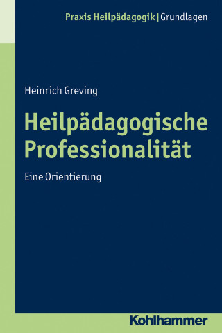 Heinrich Greving: Heilpädagogische Professionalität