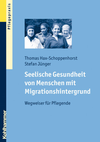 Thomas Hax-Schoppenhorst, Stefan Jünger: Seelische Gesundheit von Menschen mit Migrationshintergrund