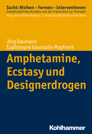 Jörg Daumann, Euphrosyne Gouzoulis-Mayfrank: Amphetamine, Ecstasy und Designerdrogen