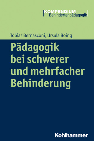Tobias Bernasconi, Ursula Böing: Pädagogik bei schwerer und mehrfacher Behinderung