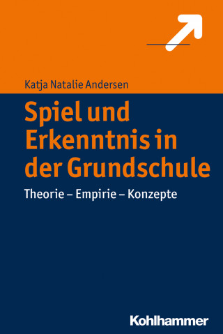 Katja Natalie Andersen: Spiel und Erkenntnis in der Grundschule