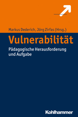 Daniel Burghardt, Markus Dederich, Nadine Dziabel, Thomas Höhne, Diana Lohwasser, Robert Stöhr, Jörg Zirfas: Vulnerabilität