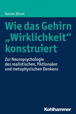 Rainer Bösel: Wie das Gehirn "Wirklichkeit" konstruiert