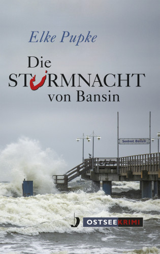 Elke Pupke: Die Sturmnacht von Bansin