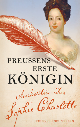 Sophie Charlotte von Hannover, Margarete Drachenberg: Preußens erste Königin