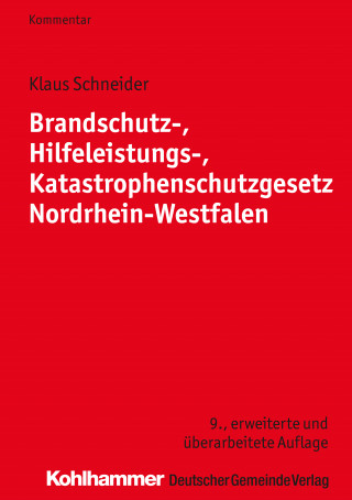 Klaus Schneider: Brandschutz-, Hilfeleistungs-, Katastrophenschutzgesetz Nordrhein-Westfalen