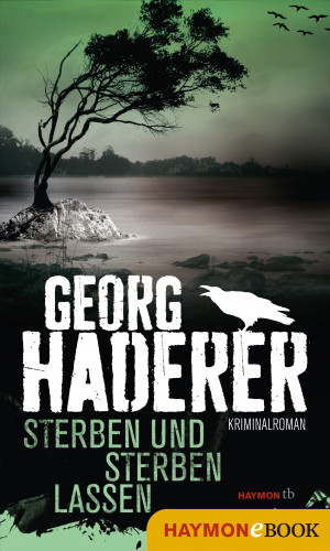 Georg Haderer: Sterben und sterben lassen