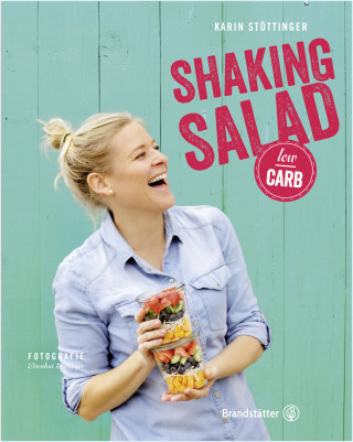 Karin Stöttinger: Shaking Salad low carb
