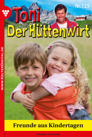 Friederike von Buchner: Freunde aus Kindertagen