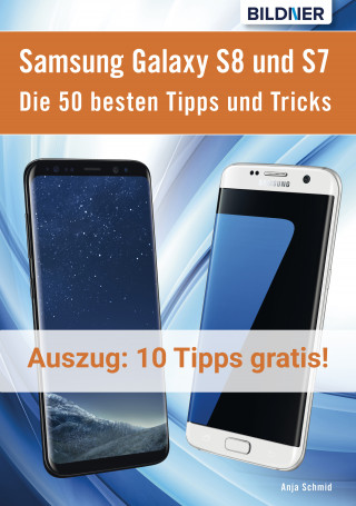 Anja Schmid: 10 der 50 besten Tipps und Tricks für das Samsung Galaxy S8 und S7