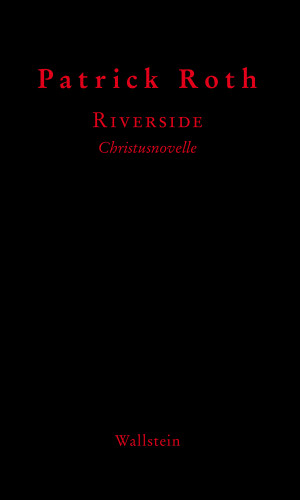 Patrick Roth: Riverside