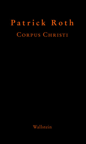 Patrick Roth, Michaela Kopp-Marx: Corpus Christi