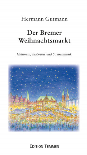 Hermann Gutmann: Der Bremer Weihnachtsmarkt