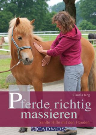 Claudia Jung: Pferde richtig massieren