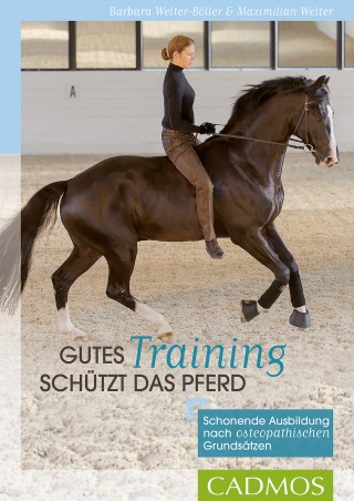 Barbara Welter-Böller, Maximilian Welter: Gutes Training schützt das Pferd