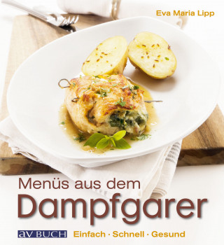 Eva Maria Lipp: Menüs aus dem Dampfgarer