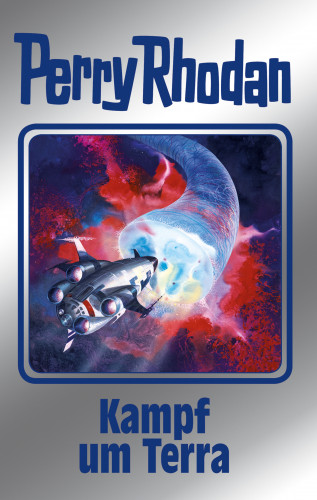 Perry Rhodan-Autorenteam: Perry Rhodan 137: Kampf um Terra (Silberband)