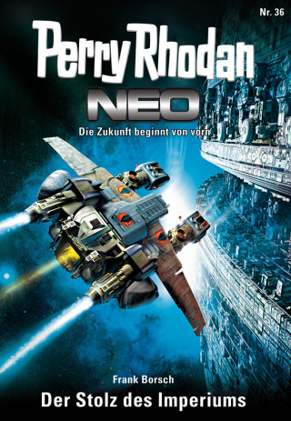 Frank Borsch: Perry Rhodan Neo 36: Der Stolz des Imperiums