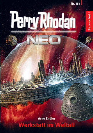 Arno Endler: Perry Rhodan Neo 151: Werkstatt im Weltall