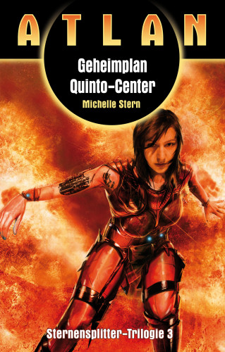 Michelle Stern: ATLAN Sternensplitter 3: Geheimplan Quinto-Center