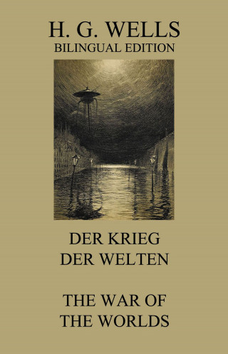 H. G. Wells: Der Krieg der Welten/The War of the Worlds