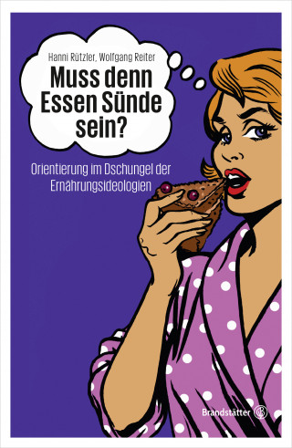 Hanni Rützler, Wolfgang Reiter: Muss denn Essen Sünde sein?
