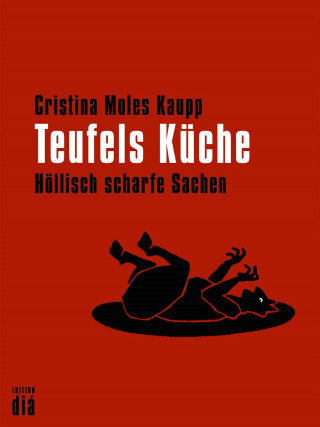 Cristina Moles Kaupp: Teufels Küche