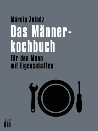 Márcia Zoladz: Das Männerkochbuch