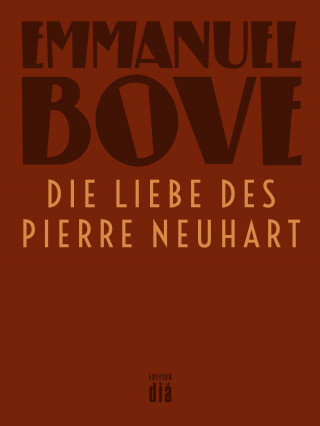 Emmanuel Bove: Die Liebe des Pierre Neuhart