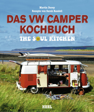 Martin Dorey, Sarah Randell: Das VW Camper Kochbuch