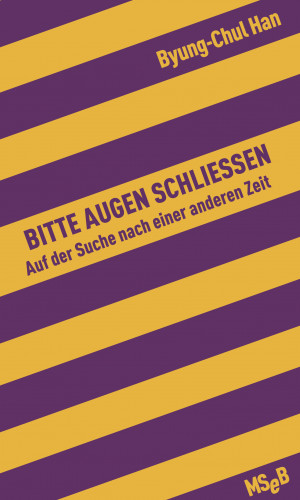 Byung-Chul Han: Bitte Augen schließen