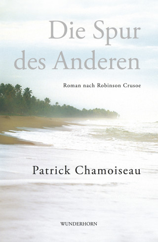 Patrick Chamoiseau: Die Spur des Anderen