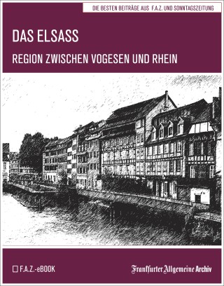 Frankfurter Allgemeine Archiv: Das Elsass